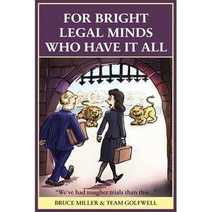 For Bright Legal MInds Who Have It All -- Bruce Miller